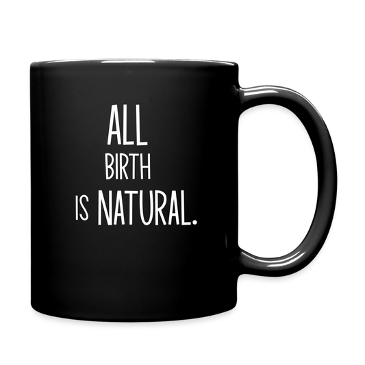 All Birth is Natural Mug - black