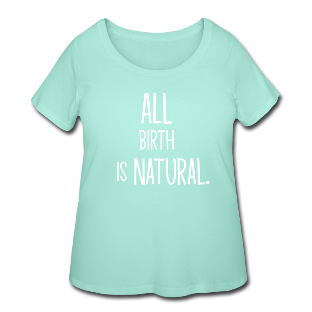 All Birth Is Natural Women’s Curvy T-Shirt - mint