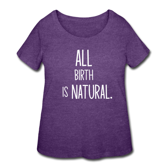 All Birth Is Natural Women’s Curvy T-Shirt - heather purple