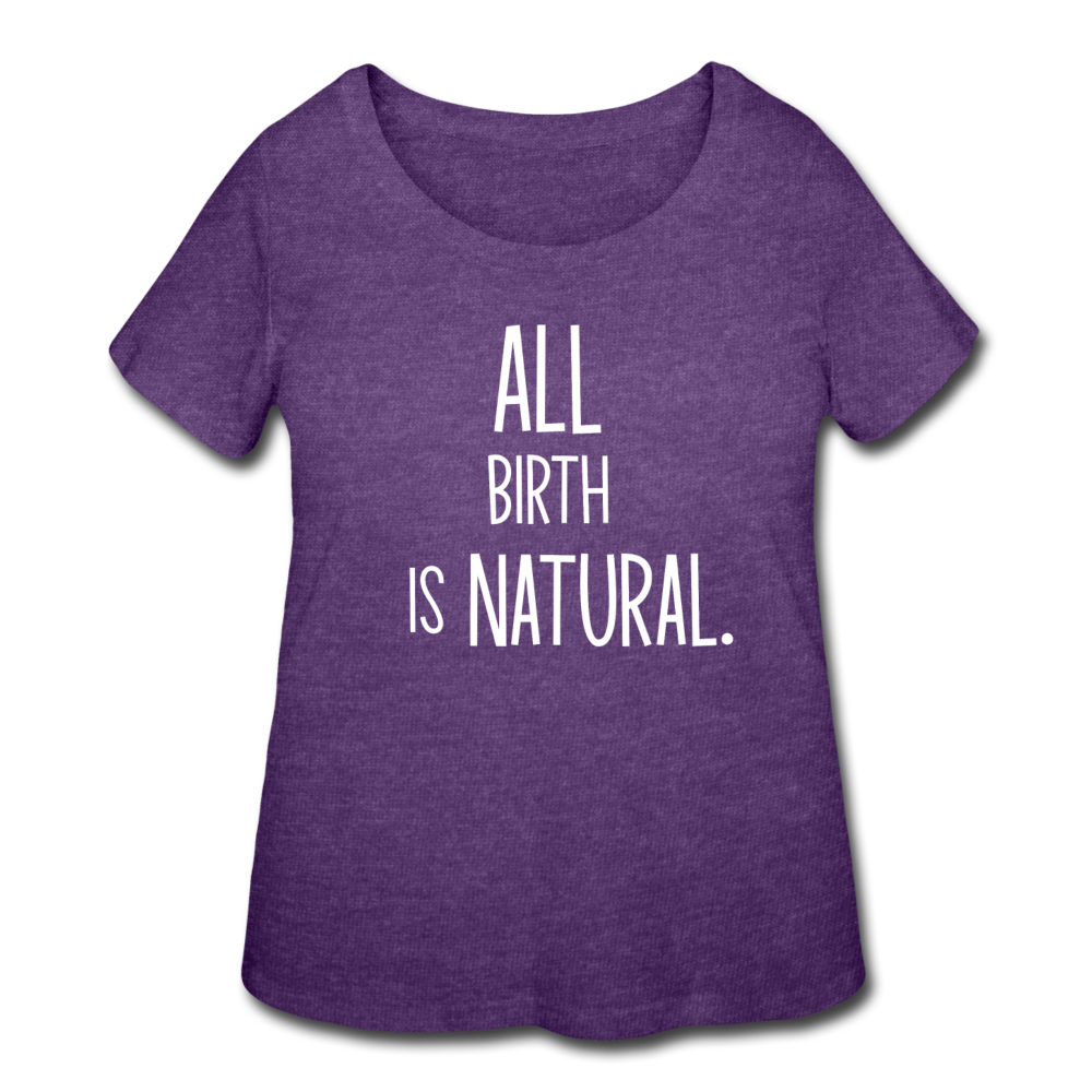All Birth Is Natural Women’s Curvy T-Shirt - heather purple