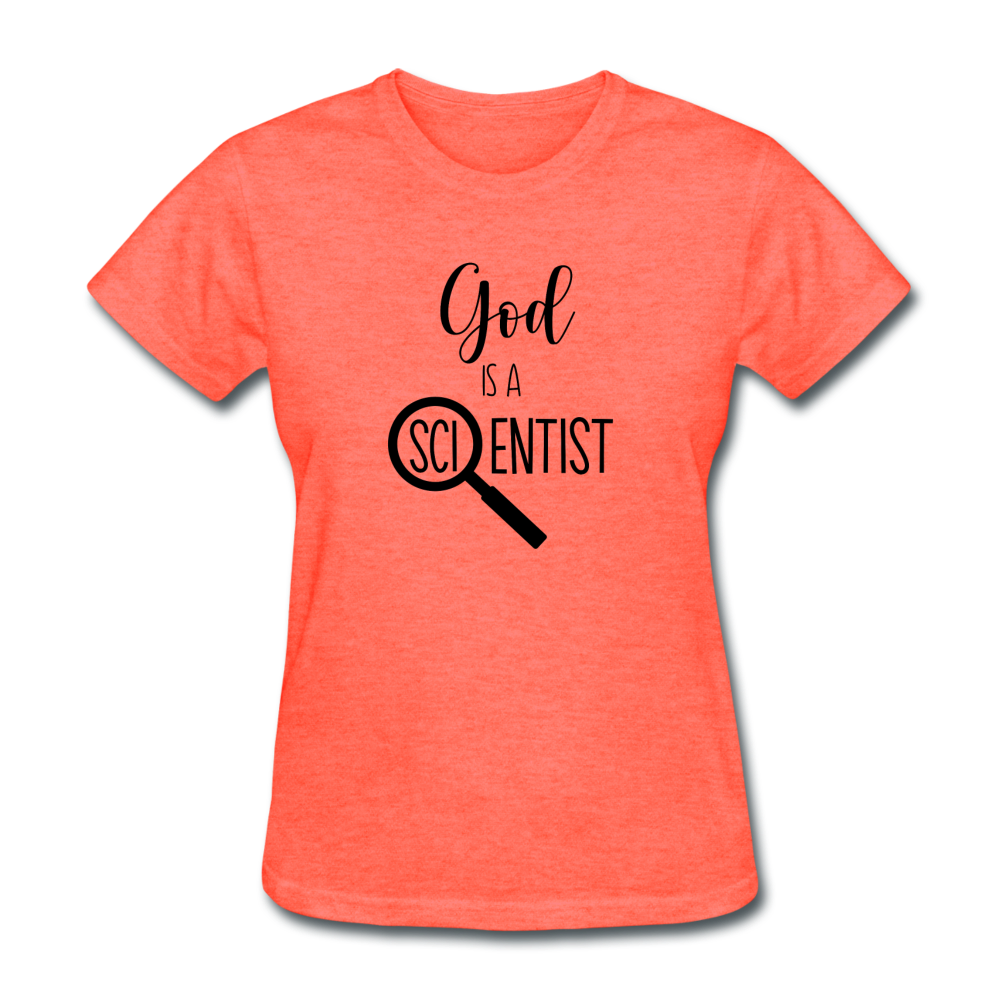 God is A Scientist Women's T-Shirt - heather coral